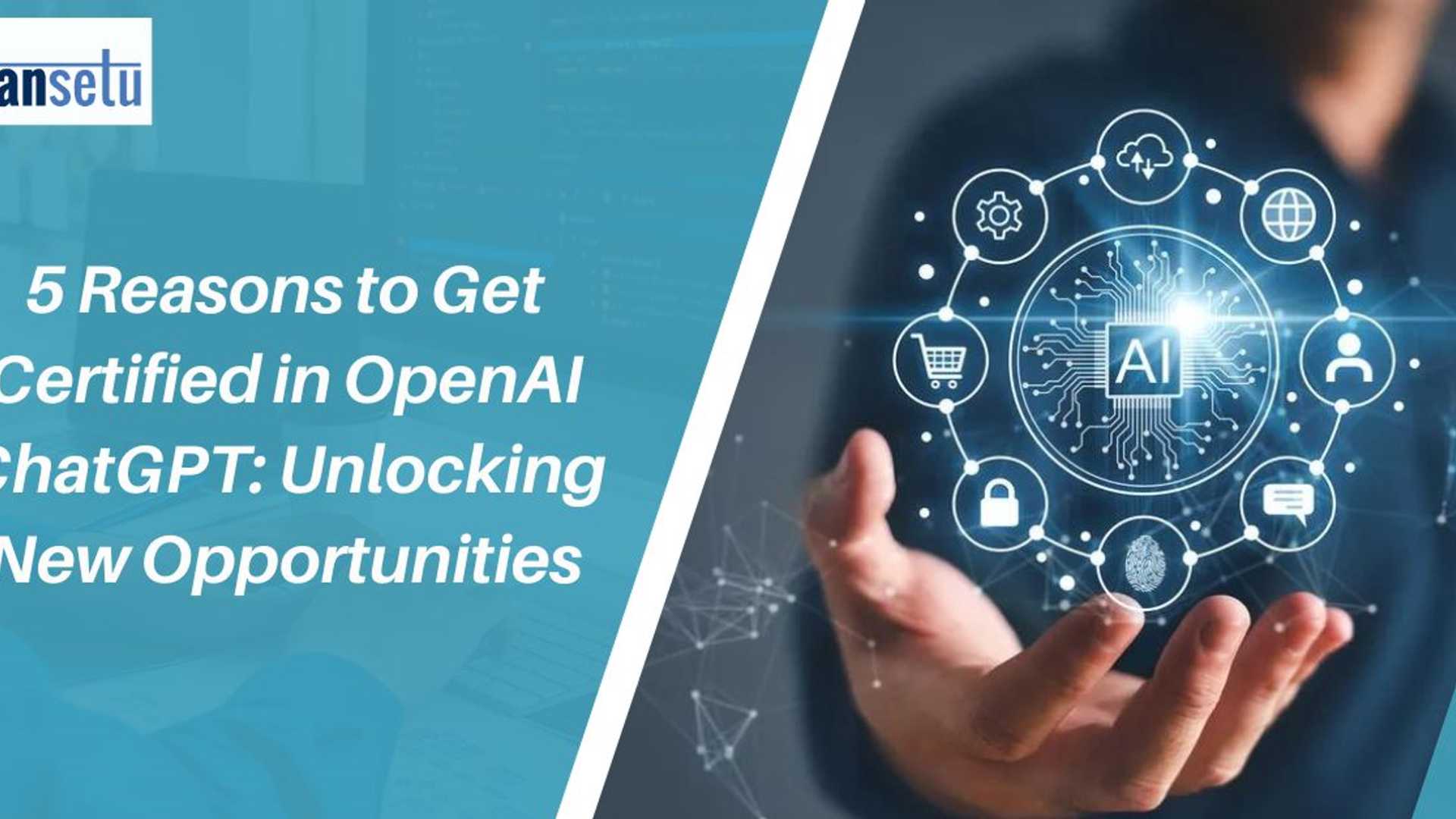 Accelerate Your Career with OpenAI ChatGPT Certification