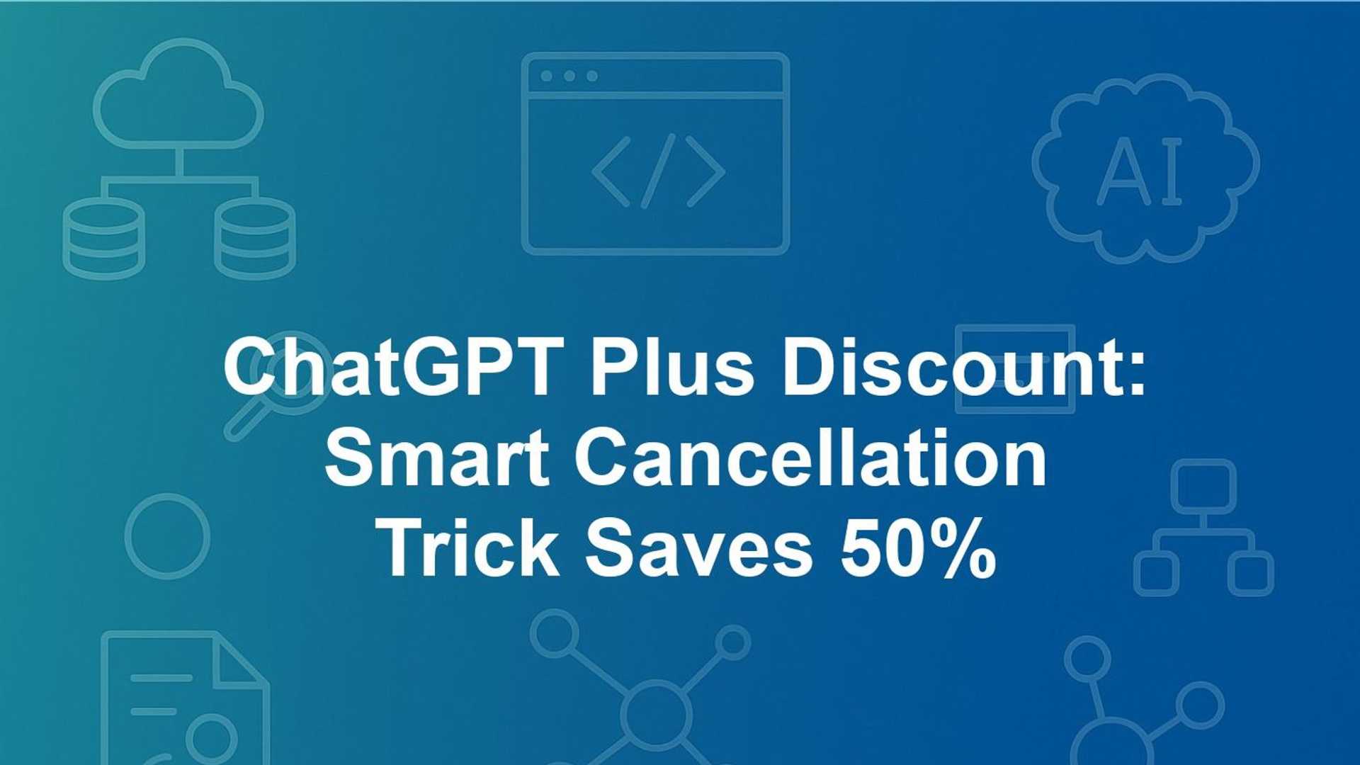 Unlock Big Savings with ChatGPT Plus Hack