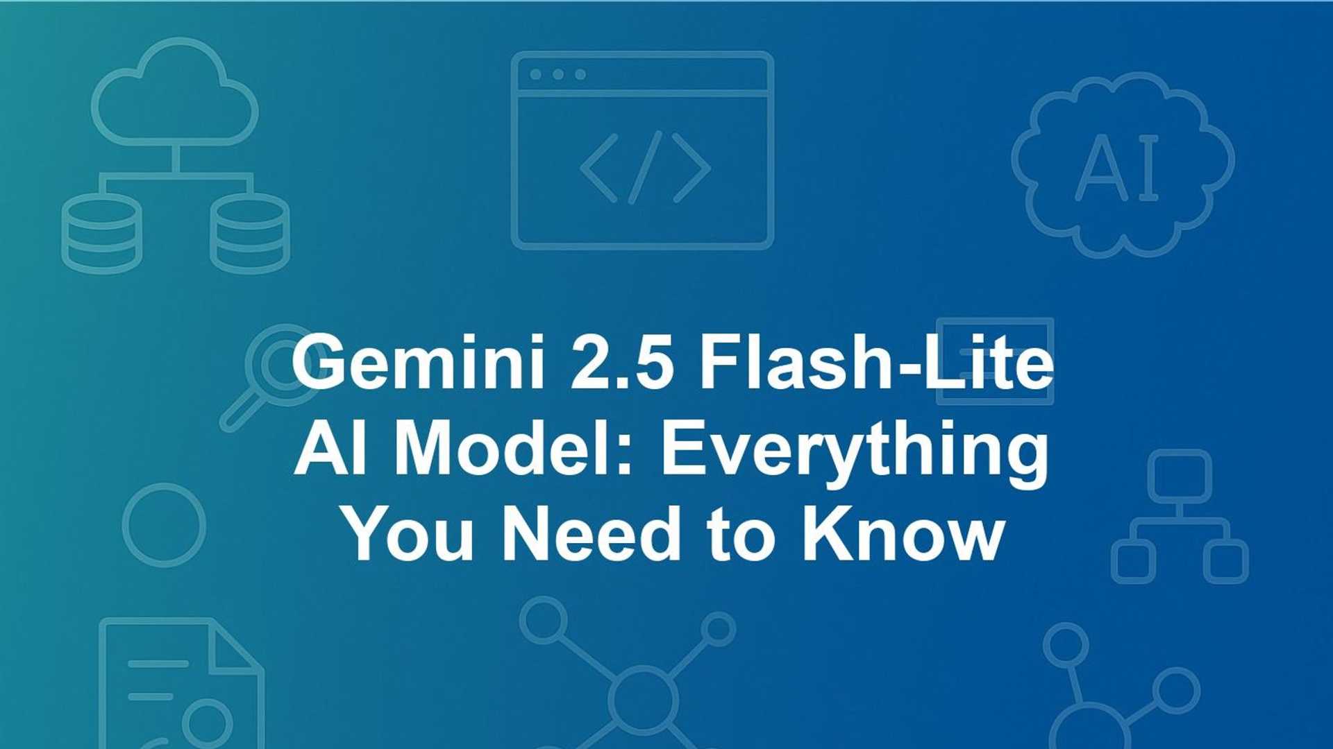 Mastering Google's Gemini 2.5 Flash-Lite AI Model