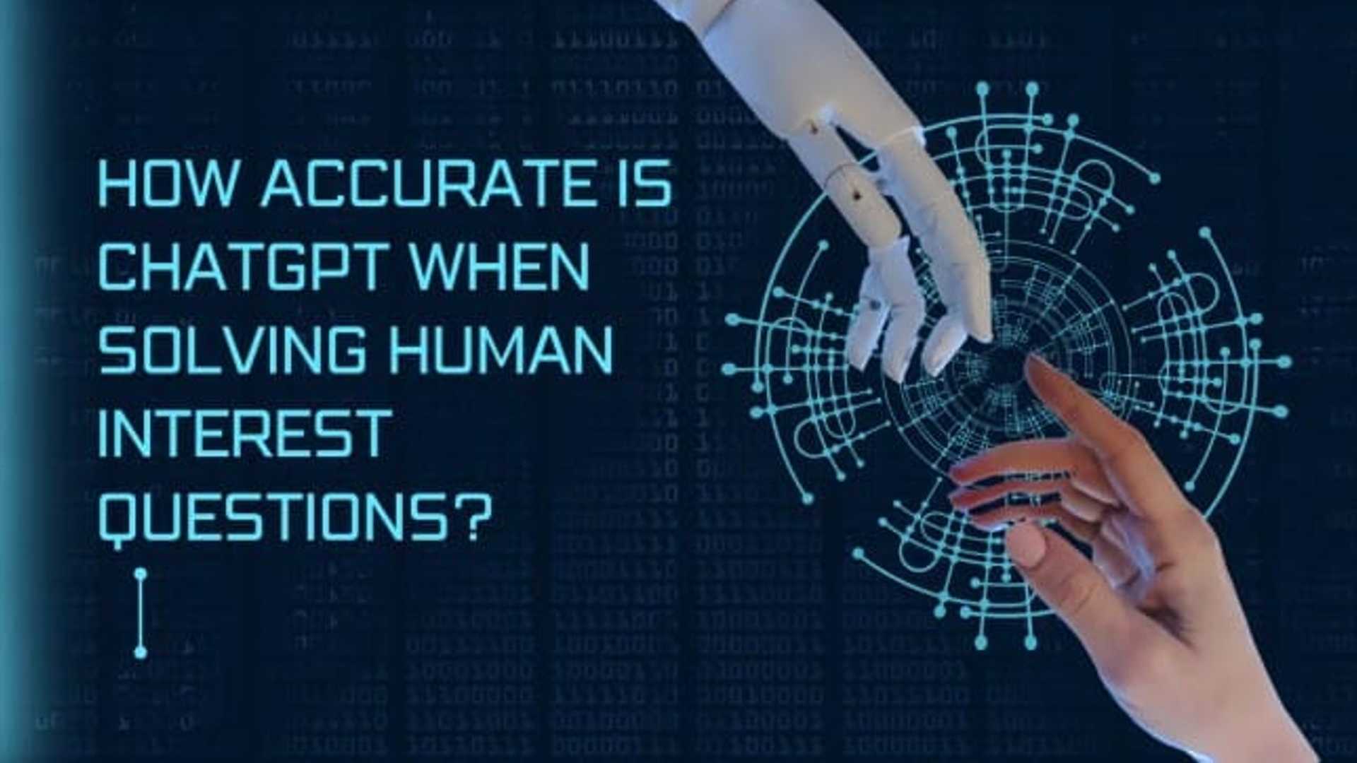 Probing ChatGPT's Accuracy in Responding to Human Interest Questions