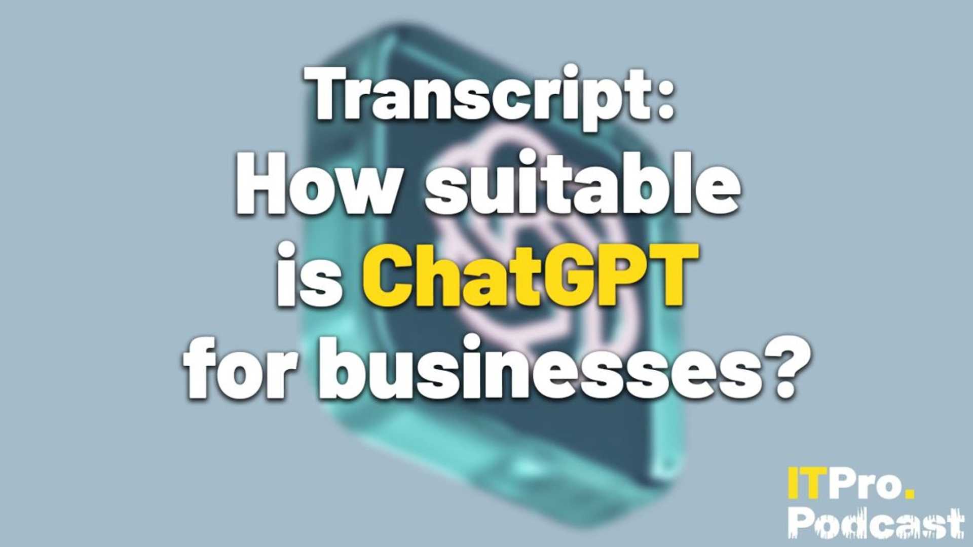 10 Reasons Why Your Business Should Consider ChatGPT