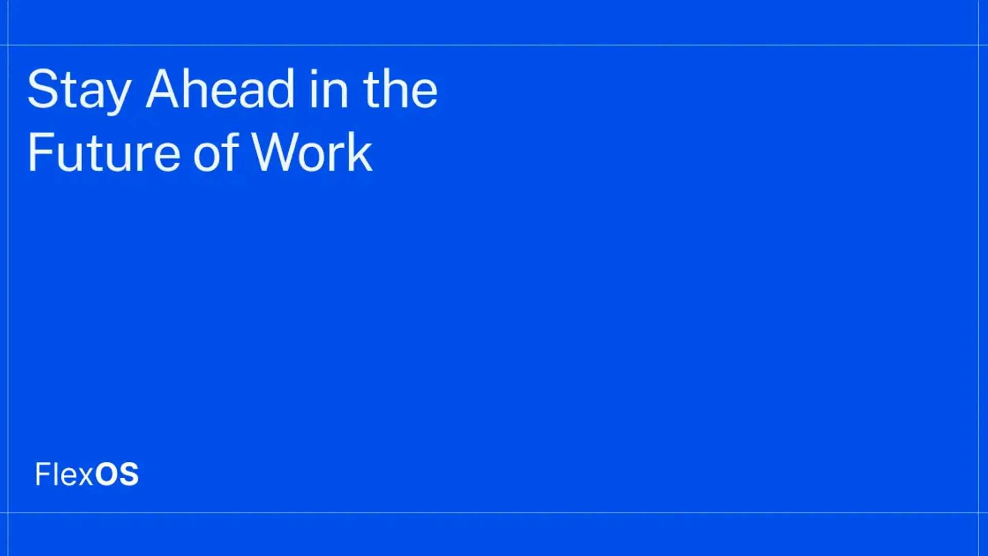 Unlock the Future of Work with FlexOS