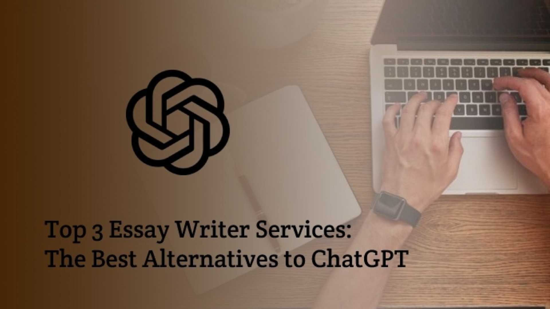 3 Top Essay Writer Services You Need to Check Out Today